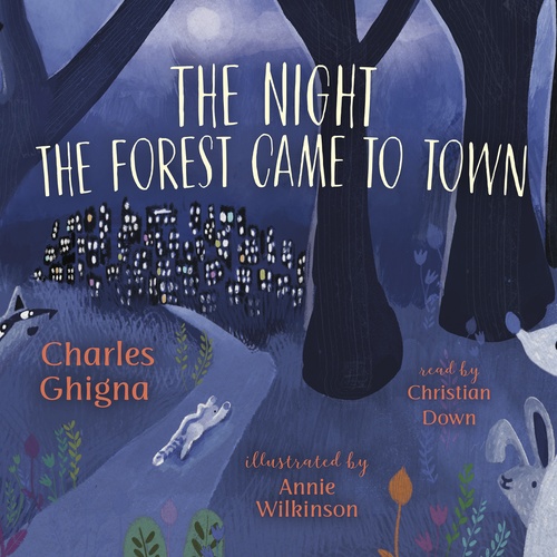 audiobook cover of The Night the Forest Came to Town, by Charles Ghigna
