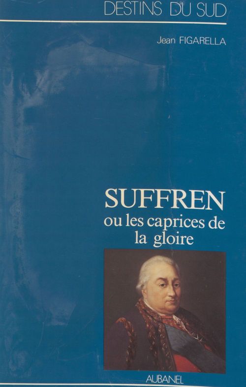 Couverture ebook de Suffren ou Les caprices de la gloire, de Jean Figarella