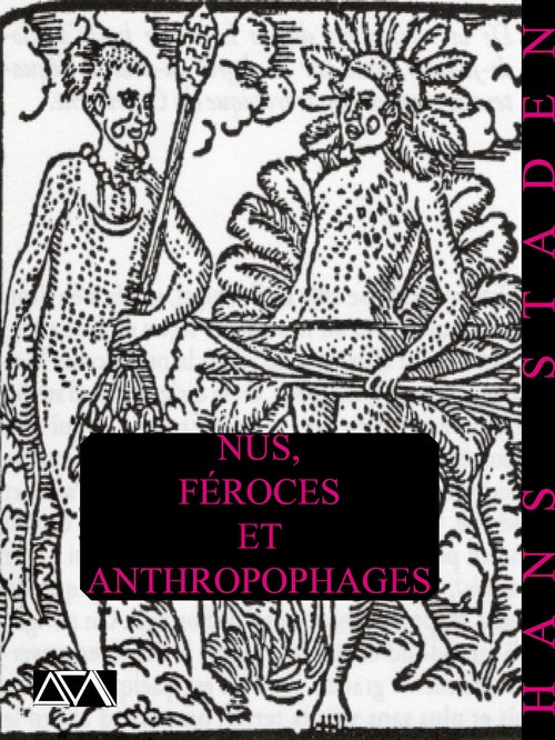 ebook cover of Nus, féroces et anthropophages, by Hans Staden
