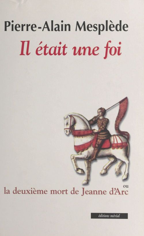 Couverture ebook de Il était une foi : la deuxième mort de Jeanne d'Arc, de Pierre-alain Mesplède