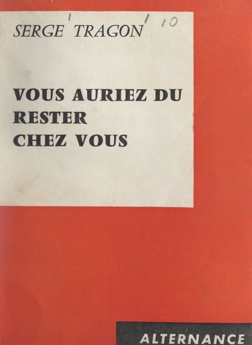 Couverture ebook de Vous auriez dû rester chez vous, de Serge Tragon