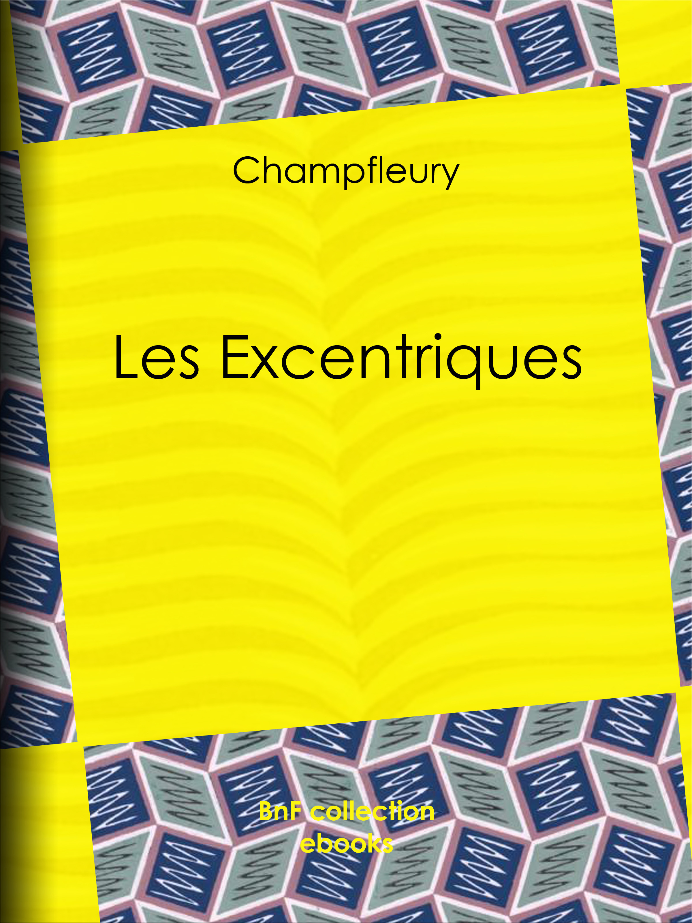 Couverture ebook de Les Excentriques, de Champfleury