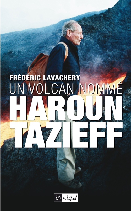 ebook cover of Un volcan nommé Haroun Tazieff, by Frédéric Lavachery