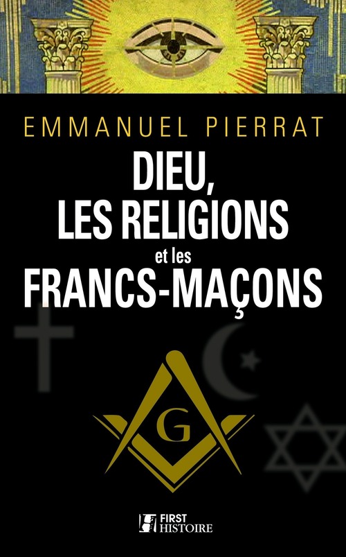 Couverture ebook de Dieu, la religion et les francs-maçons, de Emmanuel Pierrat