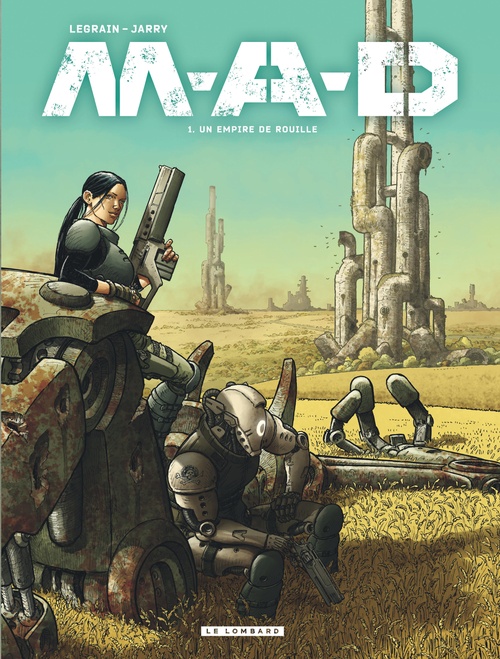 Couverture ebook de M.A.D. - Tome 1 - Un empire de rouille, de Nicolas Jarry, David Courtois