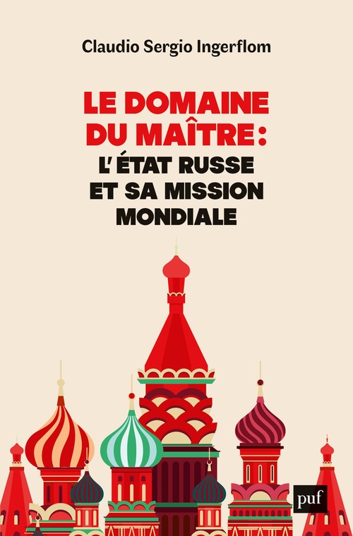 Couverture ebook de Le domaine du Maître : l'État russe et sa mission mondiale, de Claudio Ingerflom
