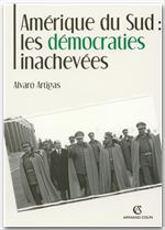 Couverture ebook de Amérique du Sud : les démocraties inachevées, de Alvaro Artigas