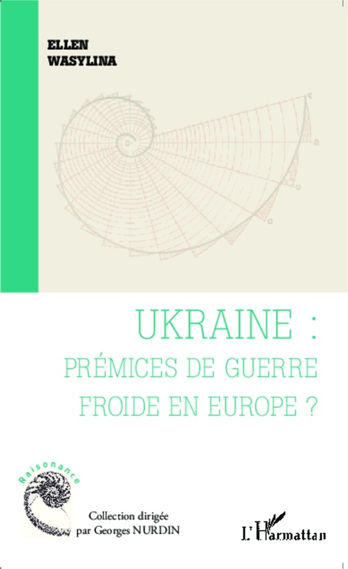 Couverture ebook de Ukraine : prémices de guerre froide en Europe ?, de Ellen Wasylina