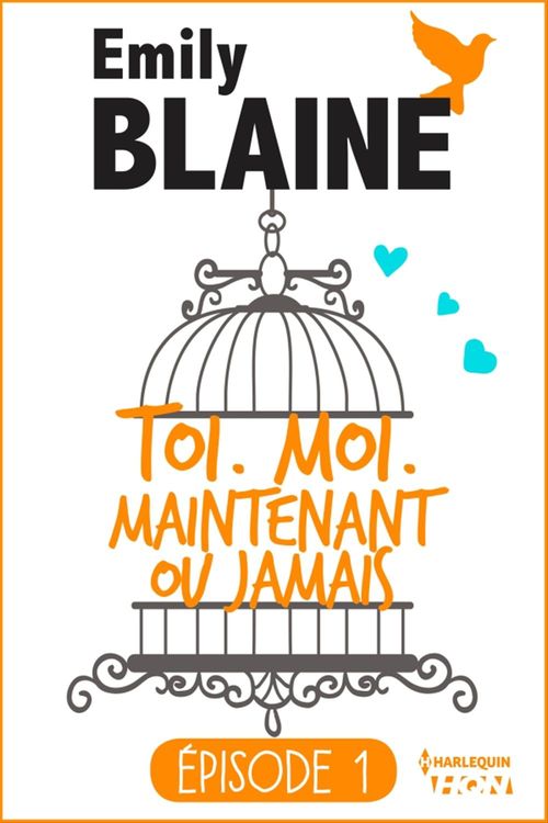 Couverture ebook de 1 - Toi. Moi. Maintenant ou jamais, de Emily Blaine