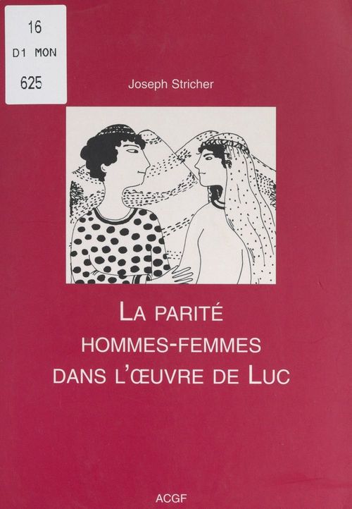 Couverture ebook de La parité hommes-femmes dans l'oeuvre de Luc, de Maryse Marty, Joseph Stricher