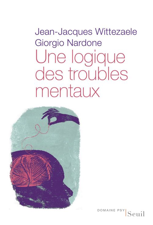 Couverture ebook de Une logique des troubles mentaux. Le diagnostic opératoire systémique et stratégique, de Giorgio Nardone, Jean-Jacques Wittezaele