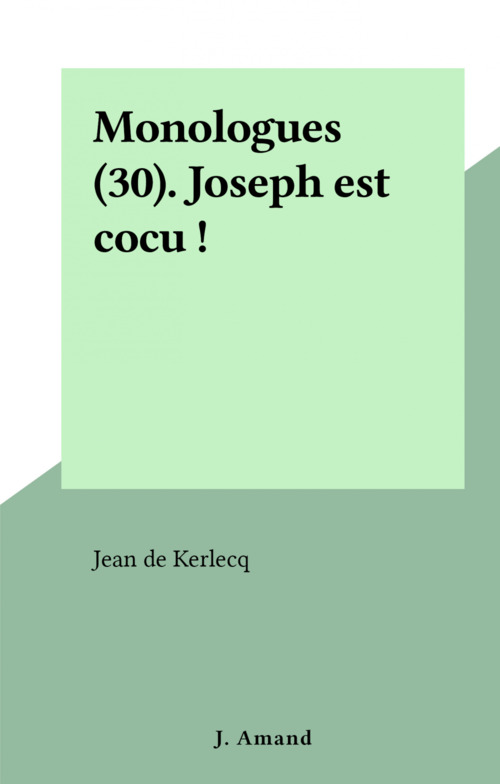 ebook cover of Monologues (30). Joseph est cocu !, by Jean De Kerlecq