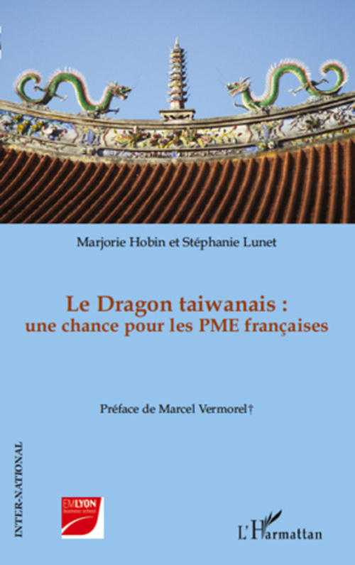 Couverture ebook de Le Dragon taiwanais : une chance pour les PME françaises, de Marjorie Hobin, Stéphanie Lunet