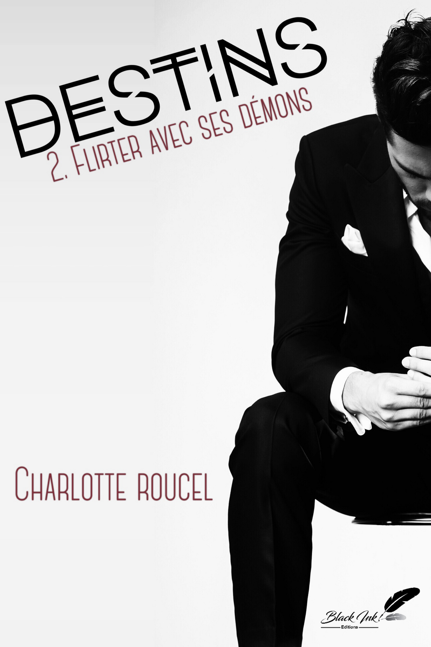 Couverture ebook de Destins, tome 2 : Flirter avec ses démons, de Charlotte Roucel