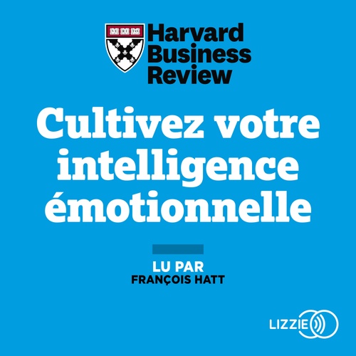 Couverture audiobook de Cultivez votre intelligence émotionnelle, de Harvard business review