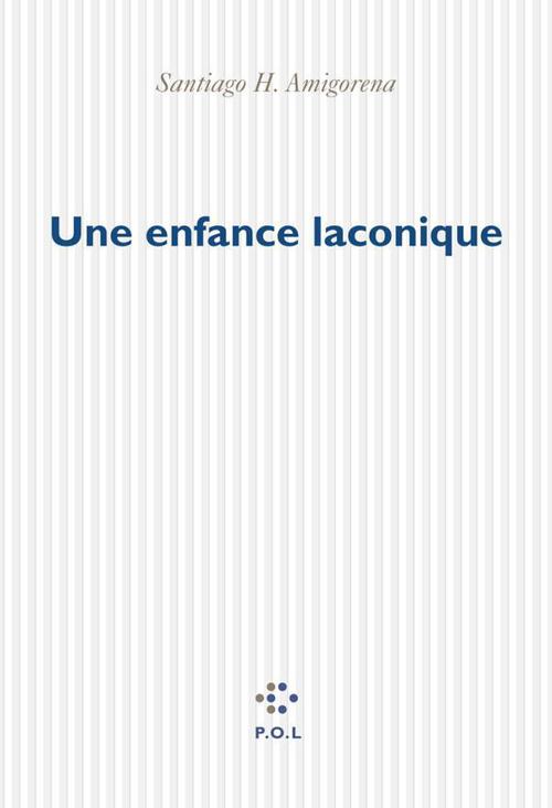 ebook cover of Une enfance laconique, by Santiago Amigorena