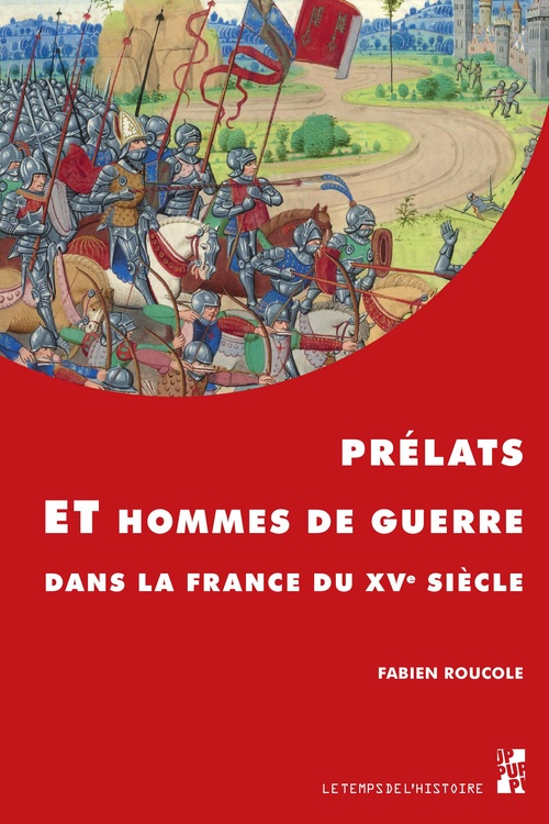 Couverture ebook de Prélats et hommes de guerre dans la France du XVe siècle, de Fabien Roucole