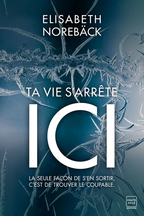 ebook cover of Ta vie s'arrête ici, by Elisabeth Norebäck