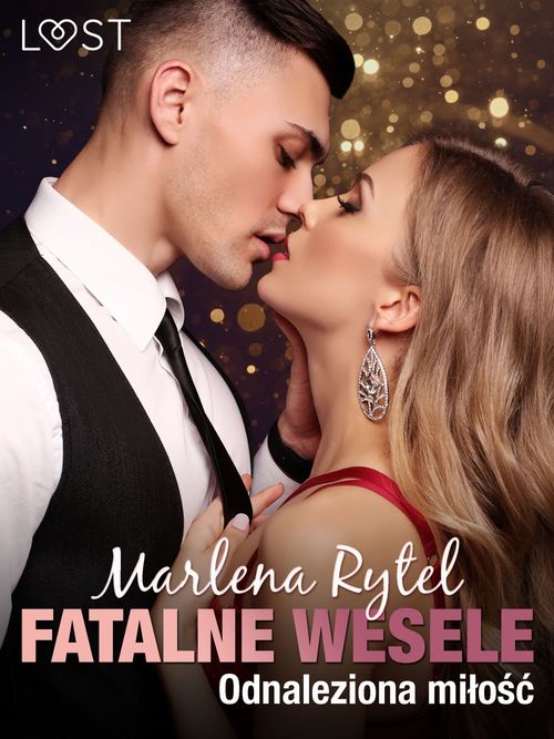 Couverture ebook de Fatalne wesele: Odnaleziona milo´s´c - opowiadanie erotyczne, de Marlena Rytel
