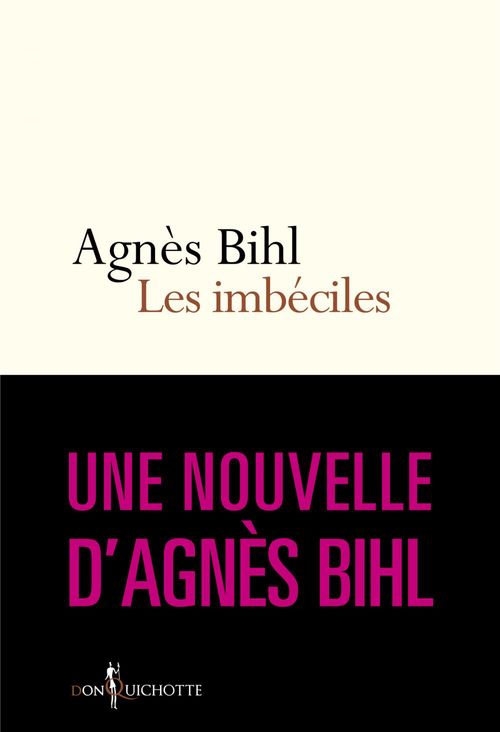 Couverture ebook de Les Imbéciles. Tiré de "36 heures de la vie d'une femme (parce que 24 c'est pas assez)", de Agnès Bihl
