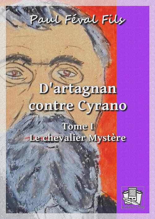 ebook cover of D'Artagnan contre Cyrano, by Maximilien Lassez, Paul Feval Fils