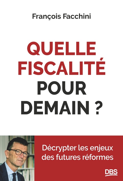 Couverture ebook de Quelle fiscalité pour demain?, de François Facchini