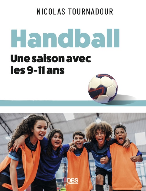 Couverture ebook de Handball - Une saison avec les 9-11 ans, de Nicolas Tournadour