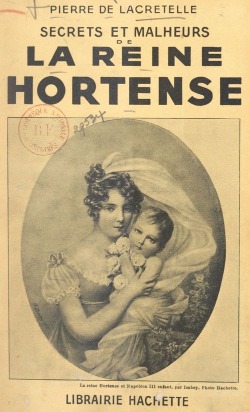 ebook cover of Secrets et malheurs de la Reine Hortense, by Pierre De Lacretelle