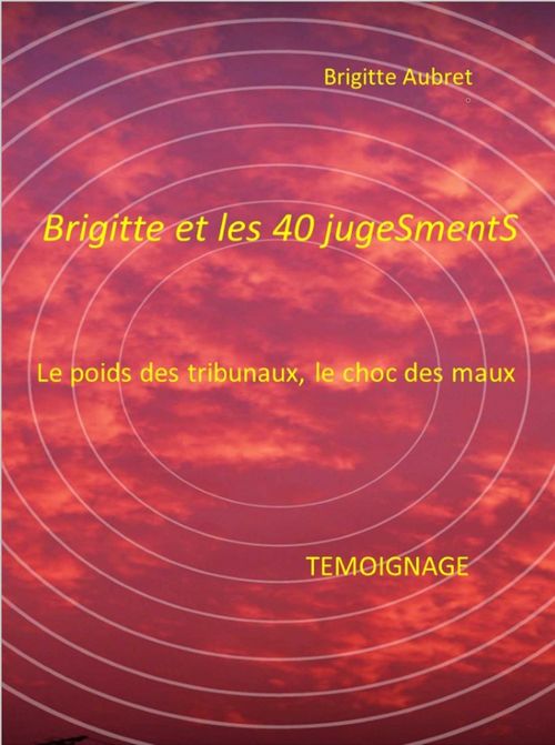 Couverture ebook de Brigitte et les 40 jugeSmentS, de Brigitte Aubret