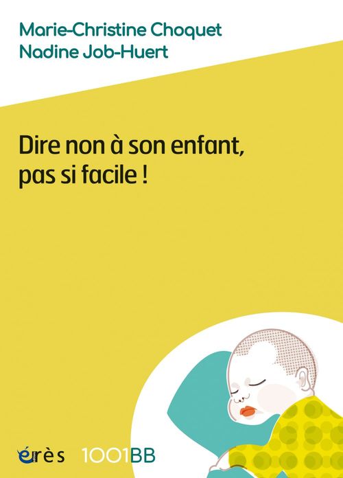 ebook cover of Dire non à son enfant, pas si facile ! - 1001BB n°173, by Marie-christine Choquet, Nadine Job-huert