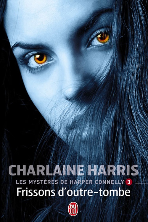 ebook cover of Les mystères de Harper Connelly (Tome 3) - Frissons d'outre-tombe, by Charlaine Harris, Sophie Dalle