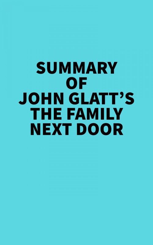Couverture ebook de Summary of John Glatt's The Family Next Door, de Everest Media