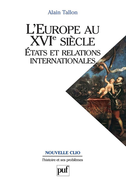 Couverture ebook de L'Europe au XVIe siècle : États et relations internationales, de Alain Tallon