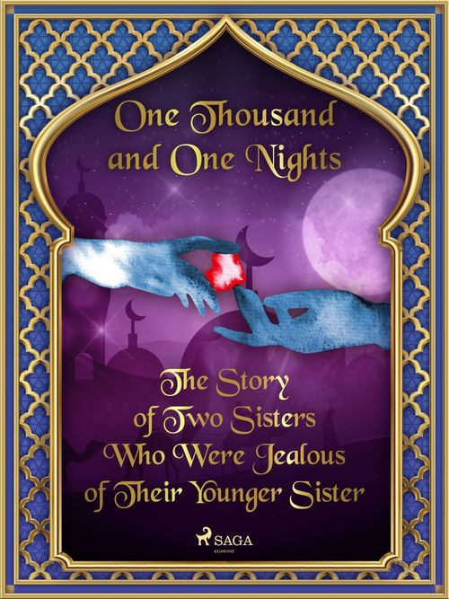 Couverture ebook de The Story of Two Sisters Who Were Jealous of Their Younger Sister, de One Thousand and One Nights