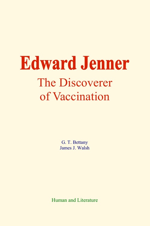 ebook cover of Edward Jenner : The Discoverer of Vaccination, by G. T. Bettany, James J. Walsh