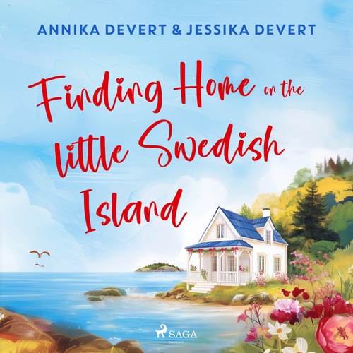 Couverture audiobook de Finding Home on the Little Swedish Island: A coastal romance with a sprinkle of Christmas joy, de Jessika Devert, Annika Devert