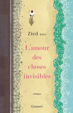 Couverture ebook de L'amour des choses invisibles, de Bakir Zied