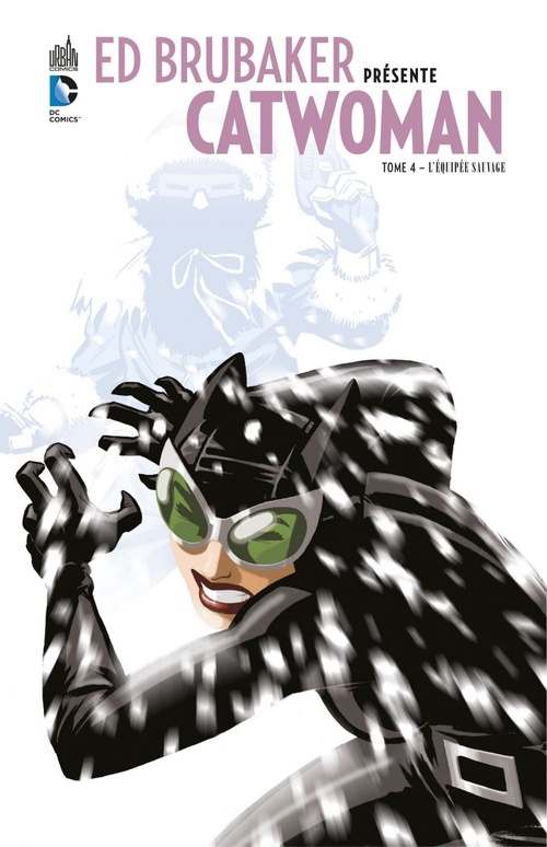 Couverture ebook de Ed Brubaker présente Catwoman - Tome 4 - L'équipée sauvage, de Ed Brubaker, Cameron Stewart