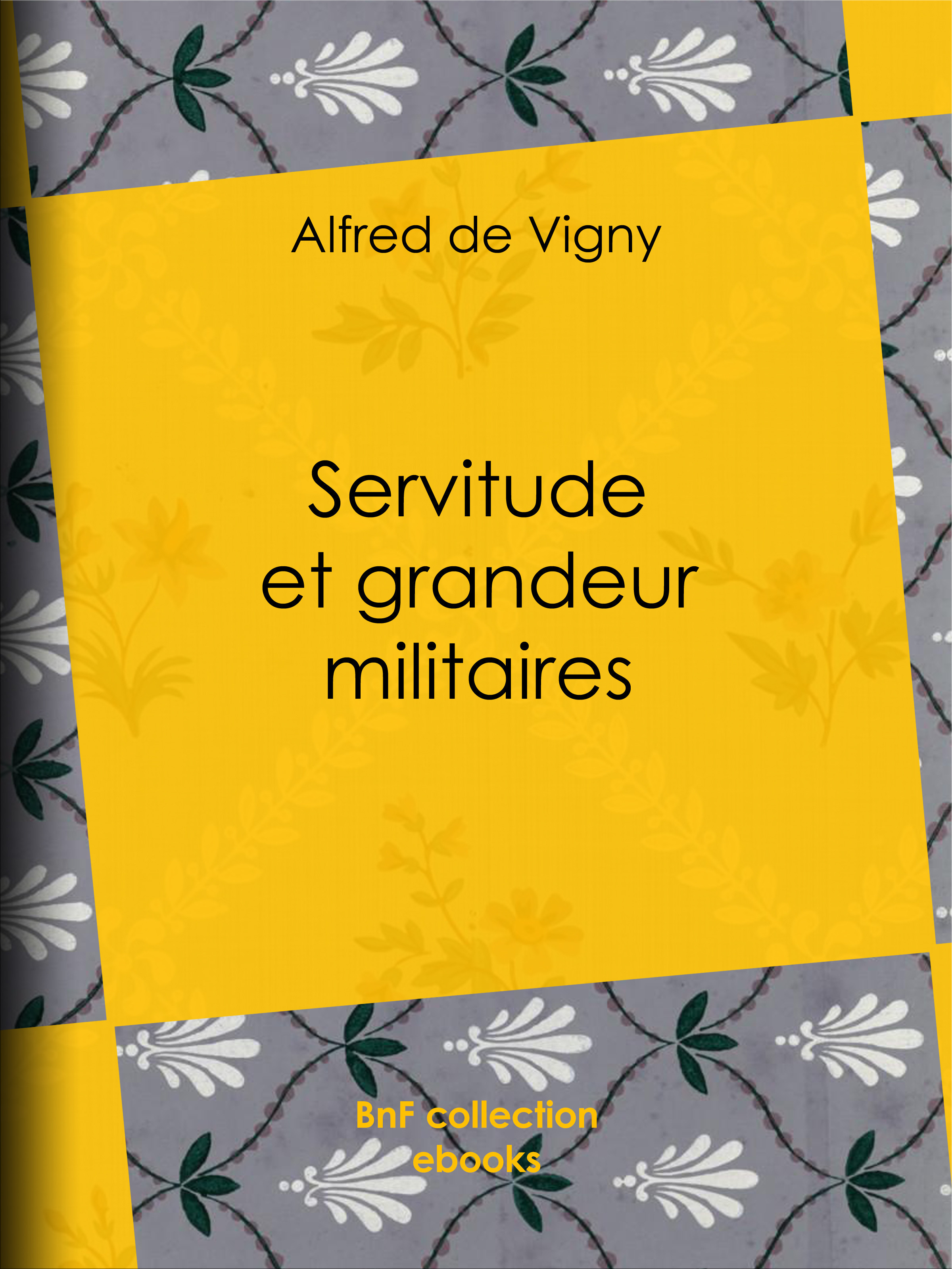 ebook cover of Servitude et grandeur militaires, by Alfred de Vigny