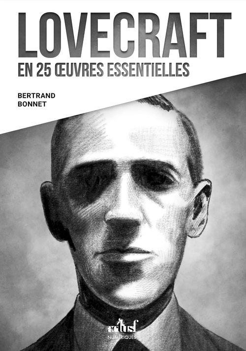 Couverture ebook de Lovecraft en 25 oeuvres essentielles, de Bertrand Bonnet