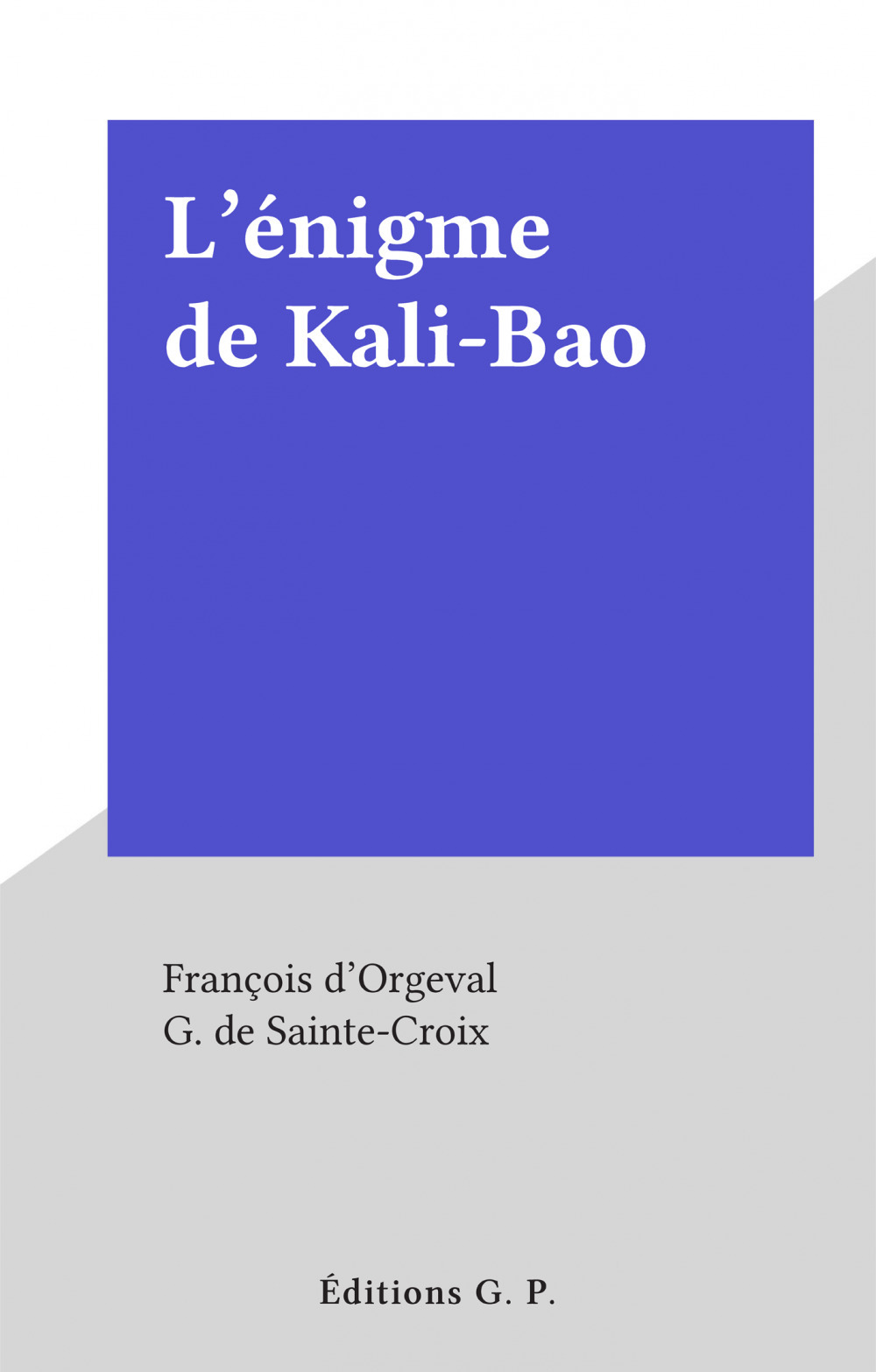 Couverture ebook de L'énigme de Kali-Bao, de Francois D'Orgeval