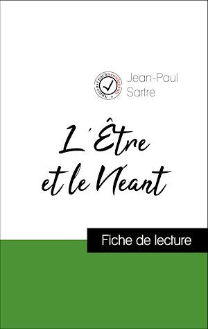 Couverture ebook de Analyse de l'oeuvre : L'Être et le Néant (résumé et fiche de lecture plébiscités par les enseignants sur fichedelecture.fr), de Jean-Paul Sartre