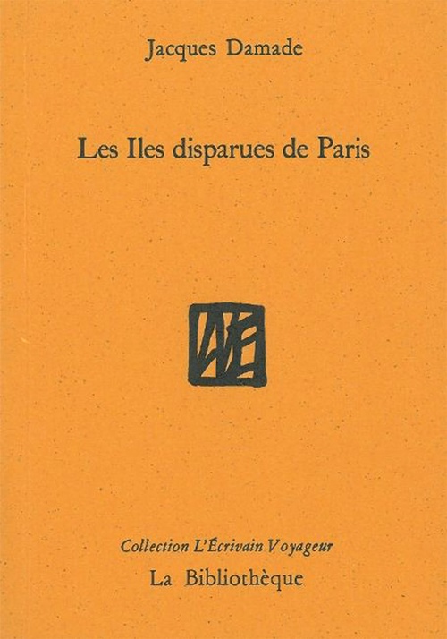 Couverture ebook de Les îles disparues de Paris, de Jacques Damade