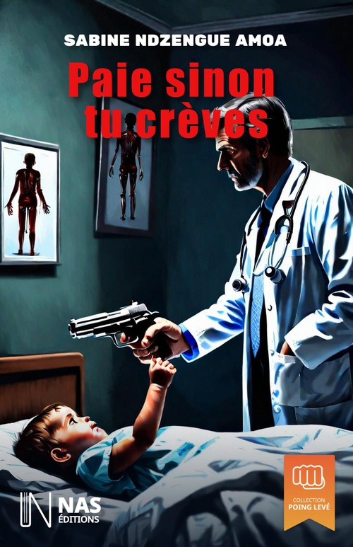 ebook cover of Paie sinon tu crèves, by Sabine Ndzengue Amoa
