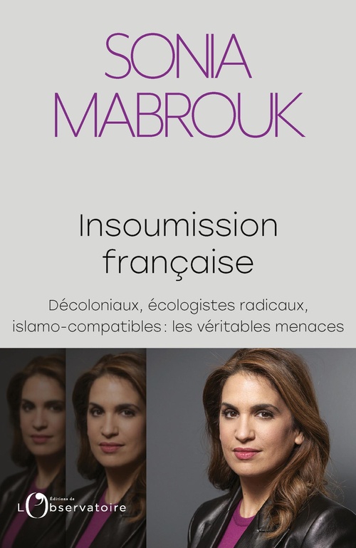 Couverture ebook de Insoumission française - Décoloniaux, écologistes radicaux, islamo-compatibles... : les véritables menaces, de Sonia Mabrouk