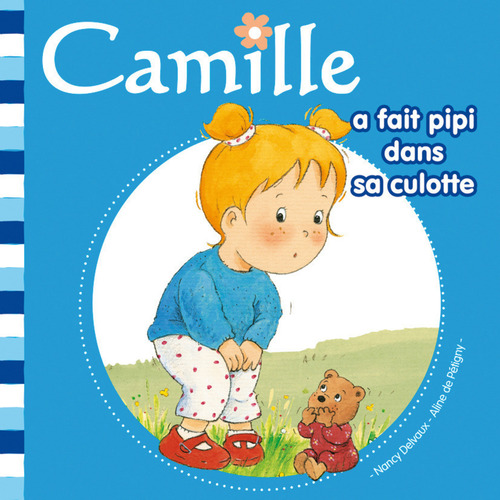 ebook cover of Camille a fait pipi dans sa culotte T01, by Nancy Delvaux, Aline de Pétigny