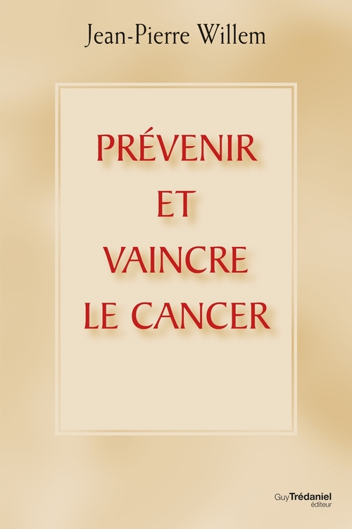 Couverture ebook de Prévenir et vaincre le cancer, de Jean-Pierre Willem