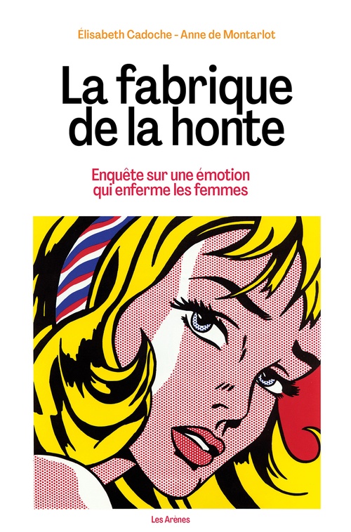 Couverture ebook de La fabrique de la honte - Enquête sur une émotion qui enferme les femmes, de Elisabeth Cadoche, Anne de Montarlot