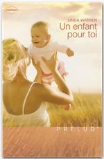 Couverture ebook de Un enfant pour toi (Harlequin Prélud'), de Linda Warren