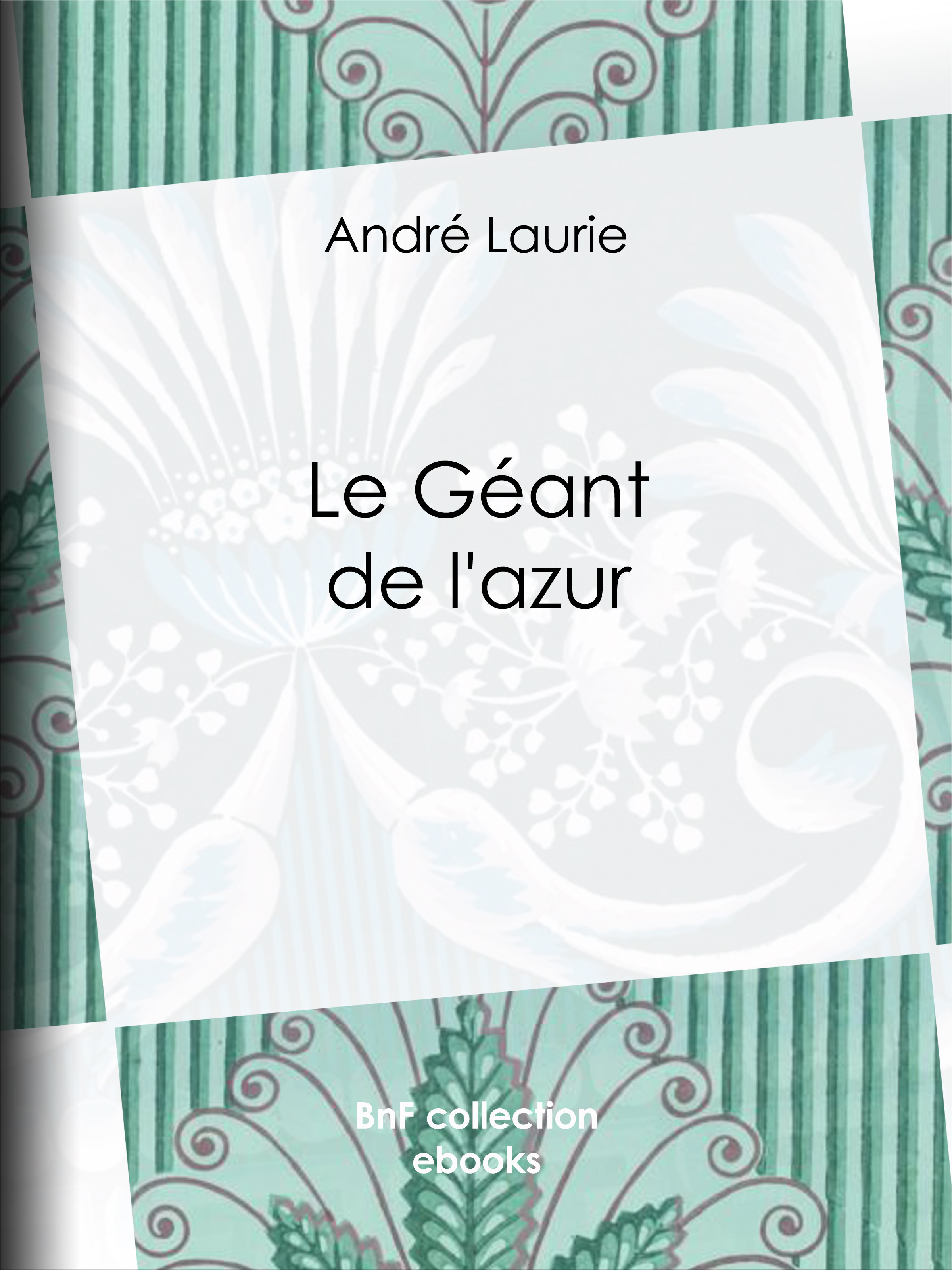 Couverture ebook de Le Géant de l'azur, de André Laurie